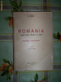 Romaina cum era pana la 1918(volumul 1-Romania Munteana)-N.IORGA foto
