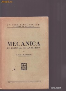 MECANICA RATIONALA SI ANALITICA -IOAN I.PLACINTEANU foto