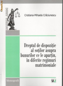 Dreptul de dispozitie al sotilor asupra bunurilor ce le apartin, in diferite regimuri matrimoniale - 113838 foto