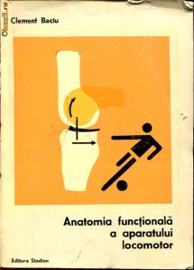 Anticariat Ion Andrei - Anatomia functionala a aparatului locomotor - Autor : Clement Baciu - 95790 foto