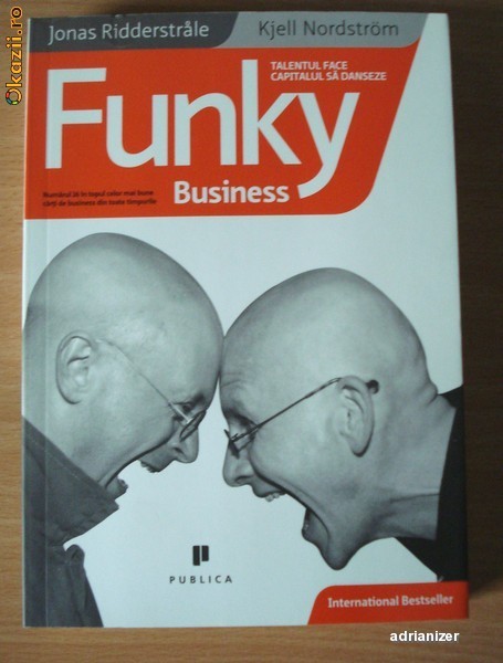 Funky business - K. Nordstrom, J. Ridderstrale foto mare