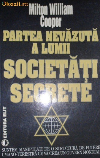 Societati Secrete _ Partea Nevazuta a Lumii - Milton William Cooper foto mare