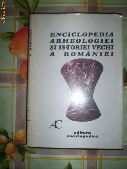 Enciclopedia arheologiei si istoriei vechi a Romaniei(volumul 1/A-C) foto mare