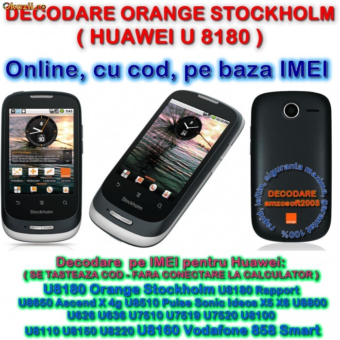 DECODARE ORANGE STOCKHOLM ( HUAWEI U8180 ), ONLINE, PE IMEI *** Trimit codul pe mail, Y, Skype etc. *** PRET PROMOTIONAL *** foto mare
