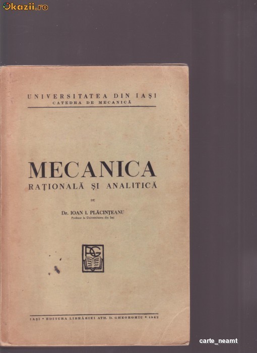 MECANICA RATIONALA SI ANALITICA -IOAN I.PLACINTEANU foto mare
