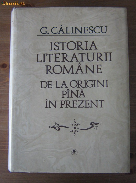 George Calinescu - Istoria literaturii romane de la origini pana in prezent (format mare) foto mare