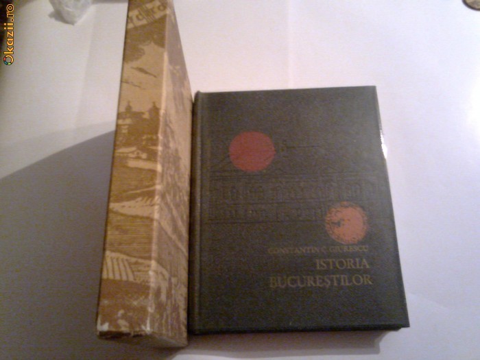 Constantin C.Giurescu - Istoria Bucurestilor foto mare
