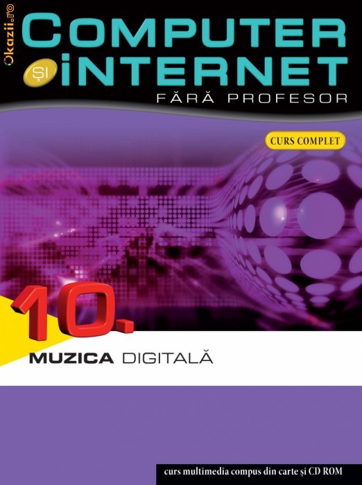 Computer si internet vol 10 - MUZICA DIGITALA - 121053 foto mare